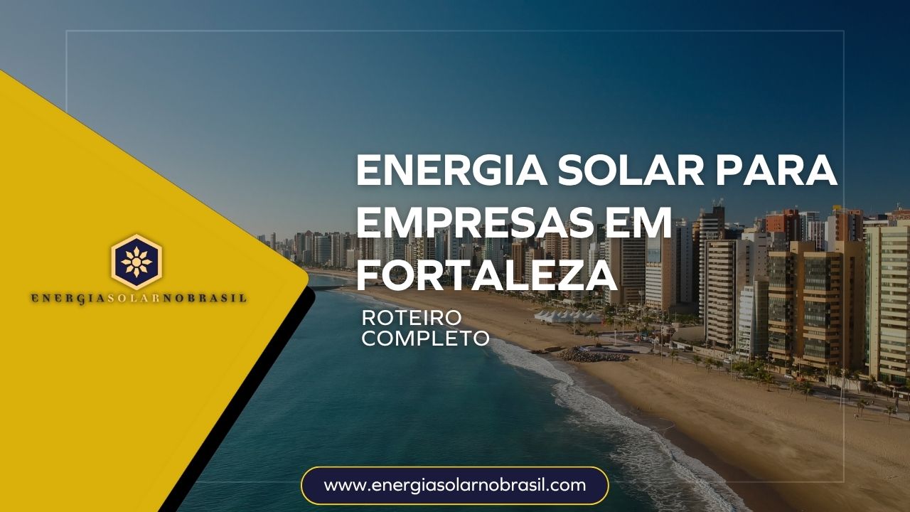 Energia Solar para Empresas em Fortaleza