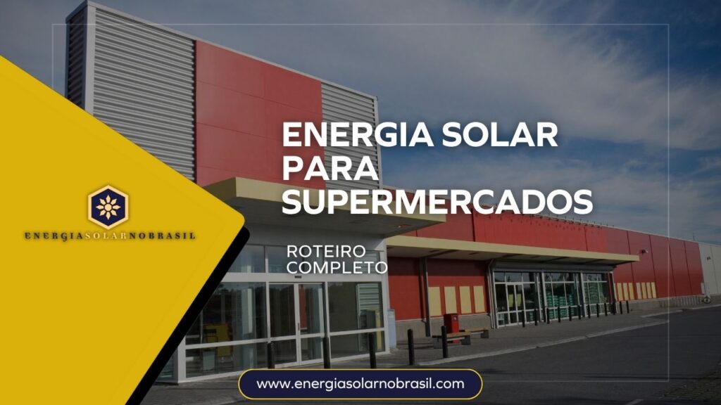Energia Solar para Supermercados