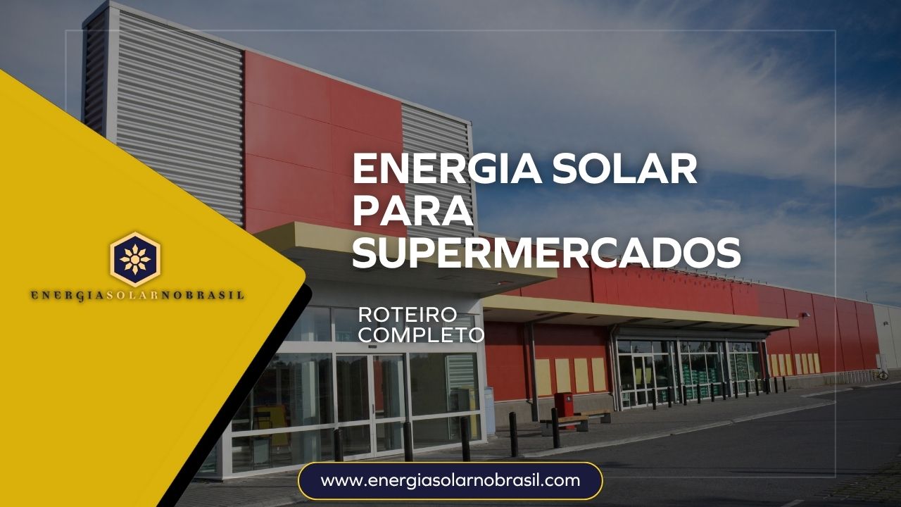 Energia Solar para Supermercados