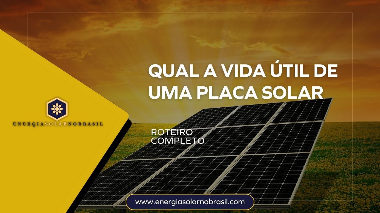 Qual a Vida Útil de uma Placa Solar